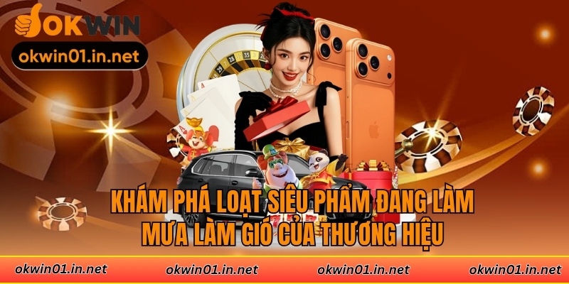 Khám phá loạt siêu phẩm đang làm mưa làm gió của thương hiệu