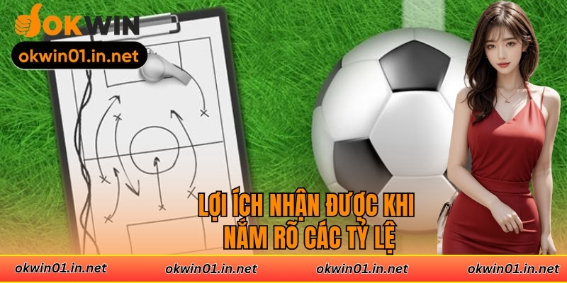 Lợi ích nhận được khi nắm rõ các tỷ lệ