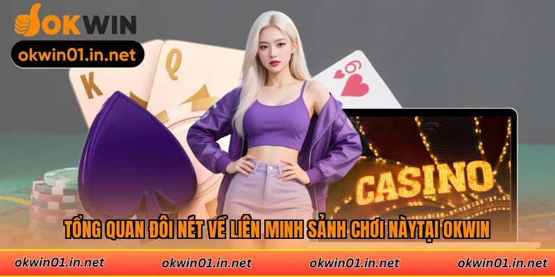 Tổng quan đôi nét về sảnh chơi casino tại Okwin