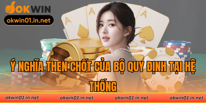 Ý nghĩa then chốt của bộ quy định tại hệ thống